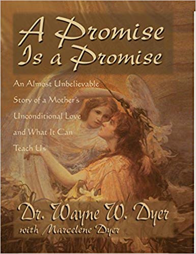 A Promise Is A Promise by Dr. Wayne Dyer