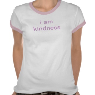 I am kindness