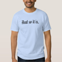 And so it is Men's T-Shirt