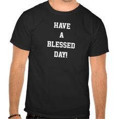 Have a blessed day! Men's T-Shirt