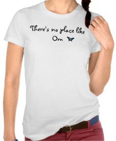 There's no place like om t-shirt