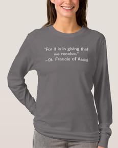 For it is in giving that we receive - St. Francis long sleeve women's tee